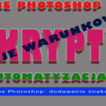 Zaawansowane akcje Photoshop