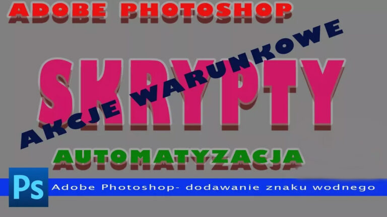 Automatyczne skalowanie i dodawanie znaku wodnego do zdjęć – Zaawansowane akcje Photoshop