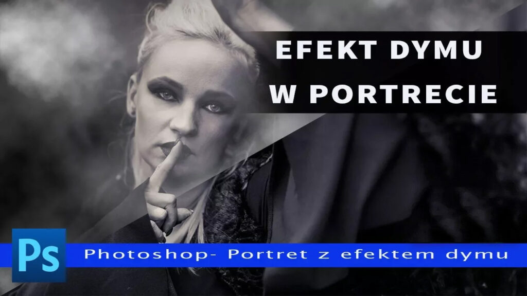 Portret fotograficzny z efektem dymu - Adobe Photoshop