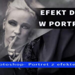 Portret fotograficzny z efektem dymu - Adobe Photoshop