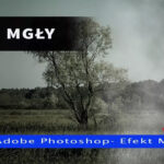 Efekt mgły na zdjęciach w Adobe Photoshop