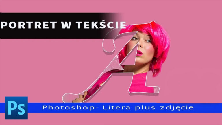 Jak stworzyć efekt portretu w tekście – kurs Photoshop