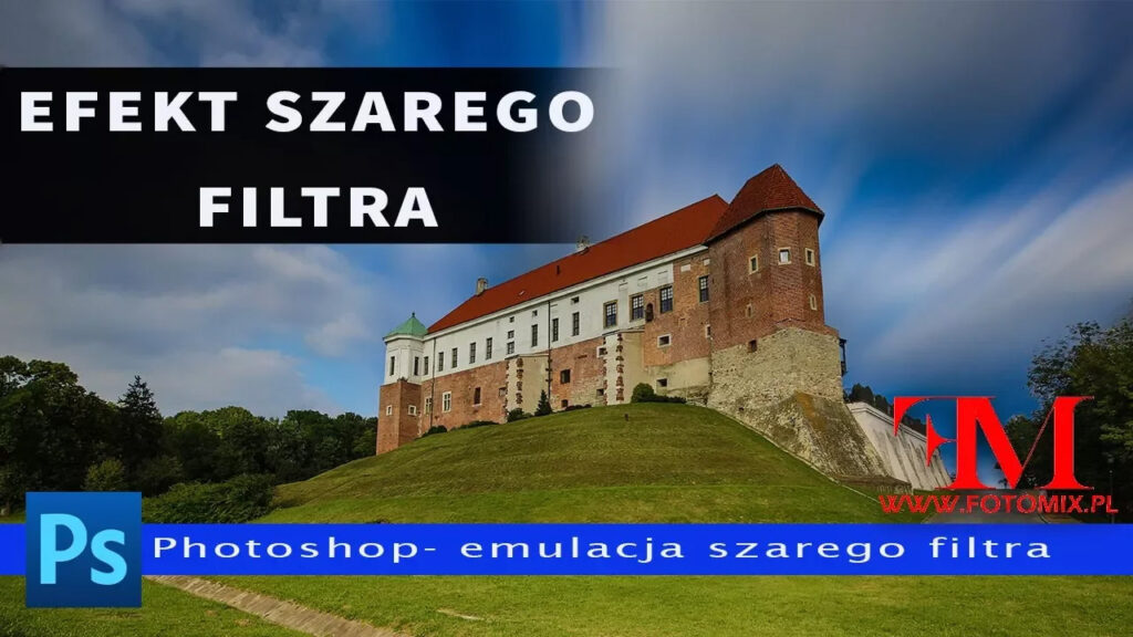 Jak uzyskać efekt szarego filtra w fotografii za pomocą Adobe Photoshop