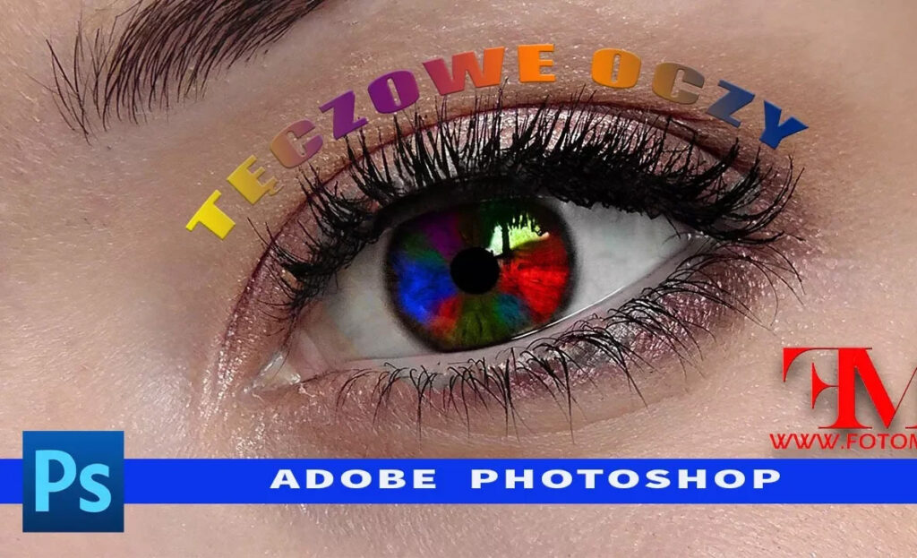 Efekt oczu w kolorach tęczy - Adobe Photoshop