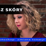 Zmiana tonacji skóry w zdjęciu portretowym - Retusz Photoshop