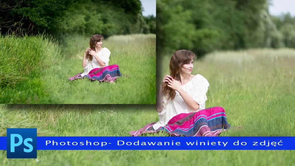 Jak dodać efekt winiety do zdjęcia - Kurs Photoshop