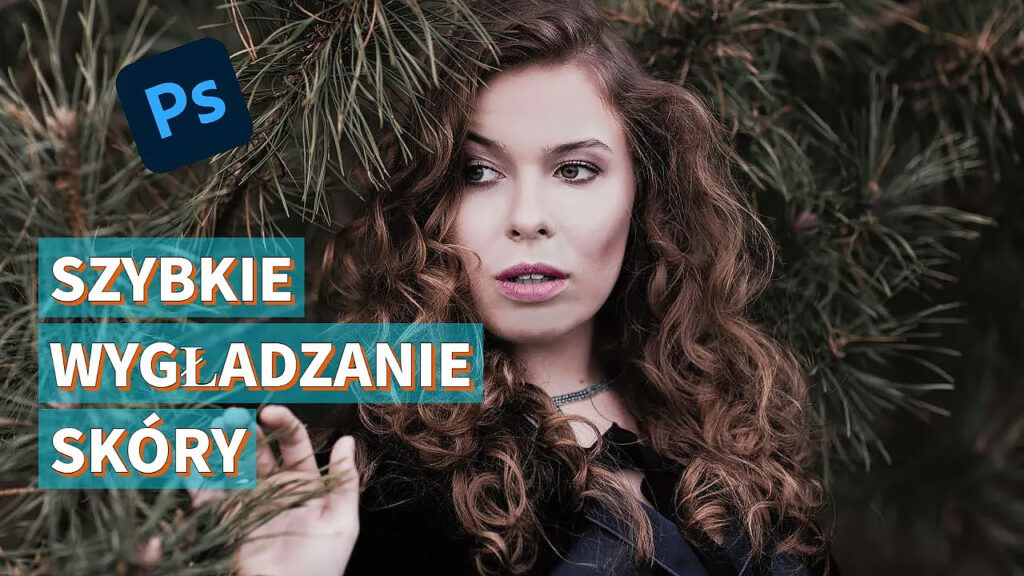 Szybkie wygładzanie skóry - Retusz Photoshop