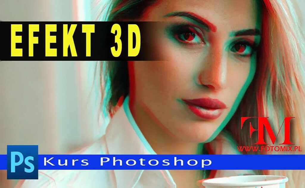Jak wykonać efekt 3D w Photoshop