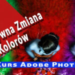 Selektywna zmiana koloru w Adobe Photoshop