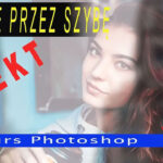 Efekt odbicia w szybie- Darmowy Kurs Photoshop