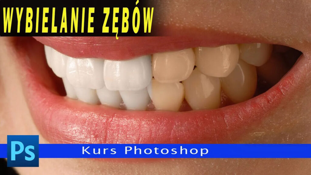 Odkryj magię wybielania zębów! Niezwykły kurs Photoshop, który odmieni Twój uśmiech