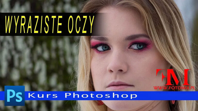 Jak poprawić oczy na zdjęciach portretowych – Kurs Photoshop
