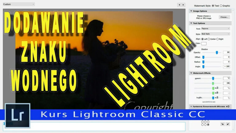 Sekretne sztuczki Lightroom Classic: Odkryj jak dodać i edytować znak wodny w mgnieniu oka!