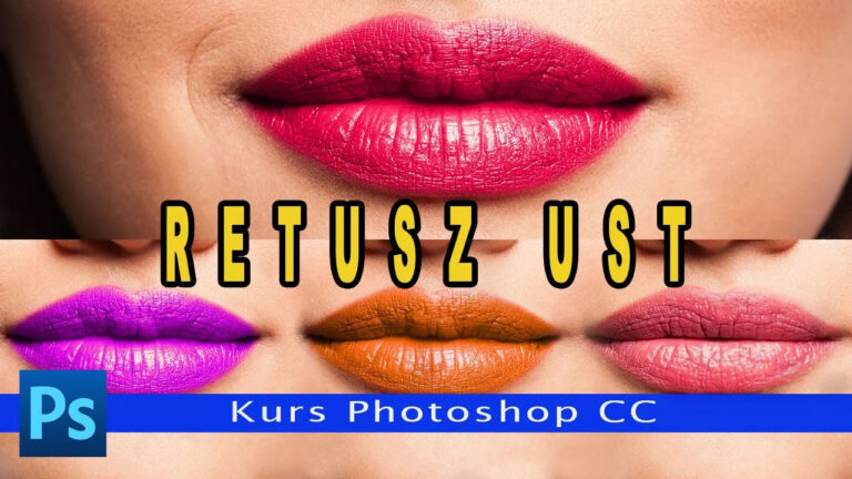 Retusz ust w Photoshop: Kolor, zmatowienie i refleksy – Kurs