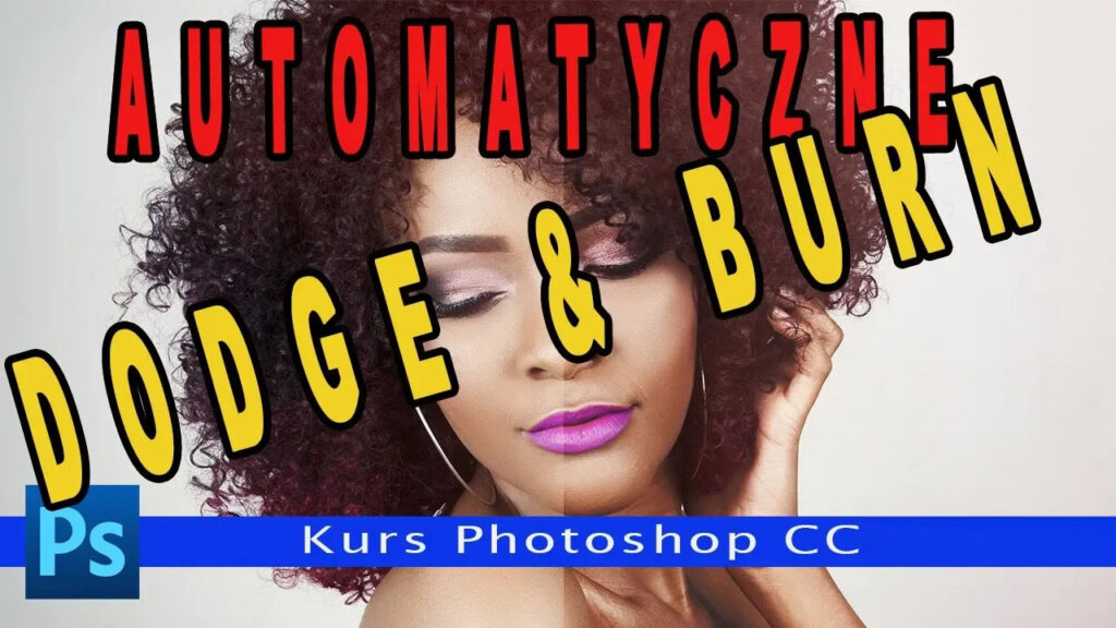 Dodge and Burn w Photoshop