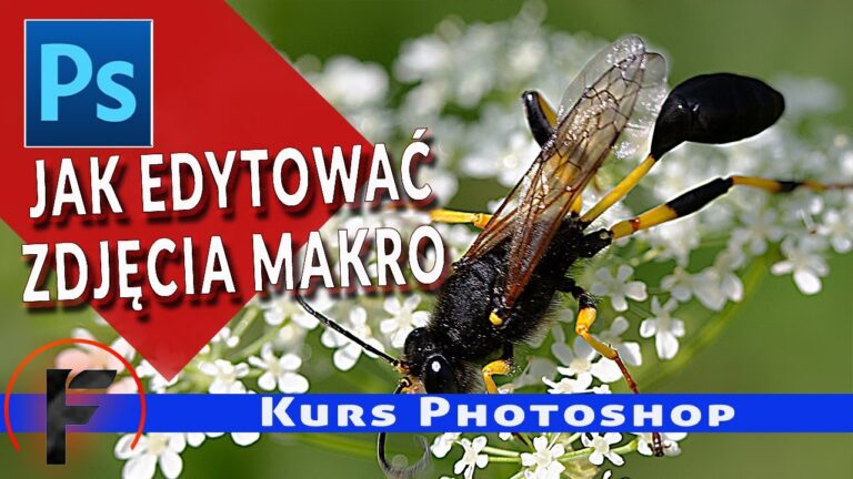 Jak edytować zdjęcia makro – Kurs Adobe Photoshop