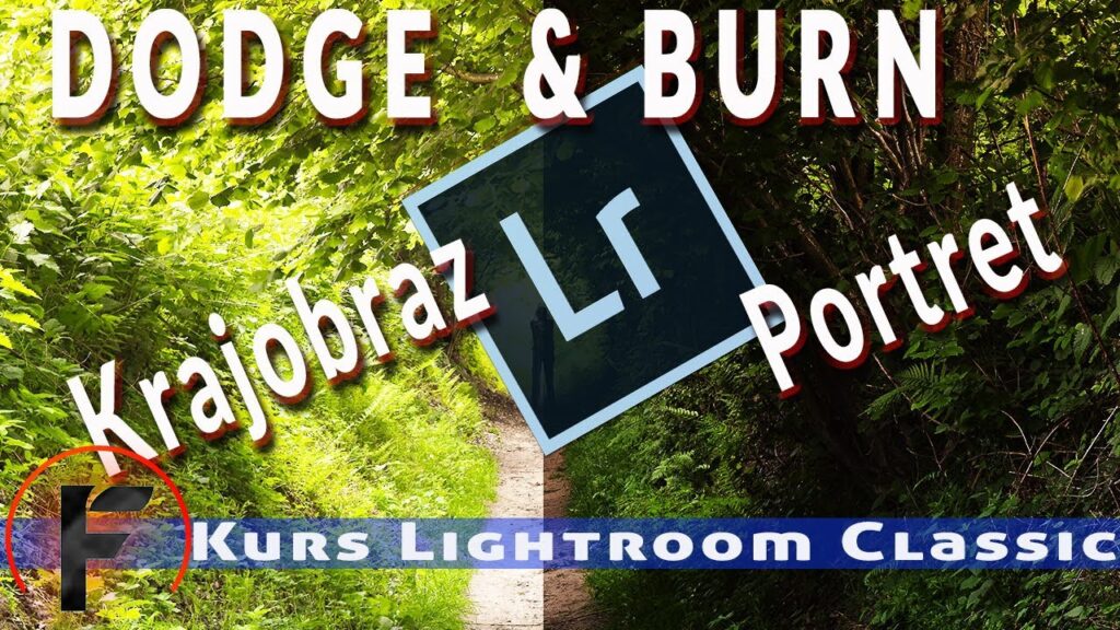 Dodge & Burn w Krajobrazie i Portrecie | Kurs Lightroom Classic