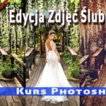 Kurs Photoshopa | Odkryj TAJEMNICE Edycji Ślubnych Fotografii: Zmiana Kolorystyki Subtelna i Mocna!