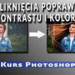 Poprawa Koloru i Kontrastu w 2 Kliknięciach: Szybki Kurs Photoshop