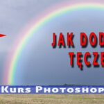 Jak dodać tęczę do zdjęcia