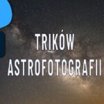 Astrofotografia dla początkujących