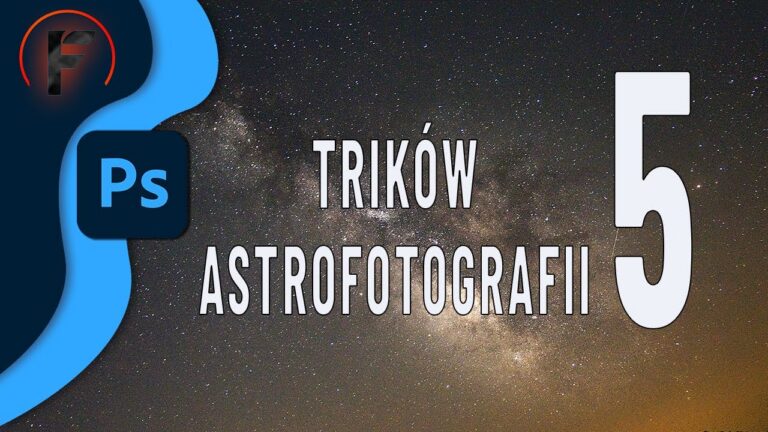 Astrofotografia dla początkujących – 5 kroków do perfekcji