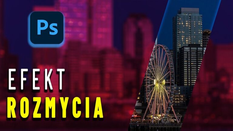 Zaskocz efektami rozmycia! Jak używać filtrów w Photoshop?