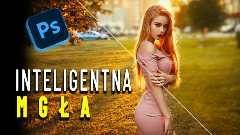 Magia Photoshopa: inteligentne rozmycie i mgła w praktyce