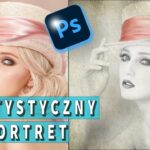 Artystyczny portret w Photoshopie