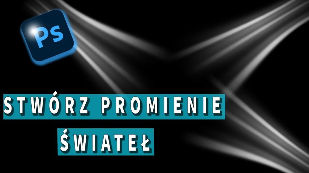 Jak zrobić promienie świetlne w Photoshopie? Prosty kurs!
