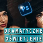 Magia światła i cienia w Photoshopie