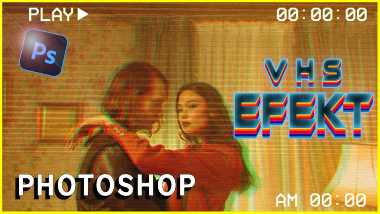 Efekt VHS w Photoshopie: Zrób retro klimat w 10 minut