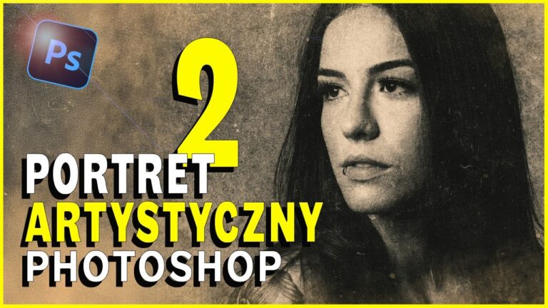 Portret artystyczny w Photoshopie – prosty sposób na mocny efekt