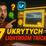 7 ukrytych opcji w Lightroom Classic
